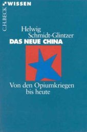 book Das neue China. Von den Opiumkriegen bis heute (Beck Wissen)