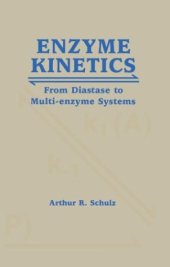 book Enzyme Kinetics: From Diastase to Multi-enzyme Systems