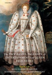 book The Progresses, Pageants, and Entertainments of Queen Elizabeth I