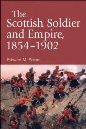 book The Scottish Soldier and Empire, 1854-1902