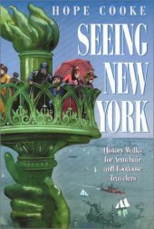 book Seeing New York: History Walks for Armchair and Footloose Travelers