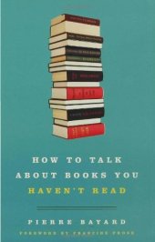 book How to Talk About Books You Haven't Read