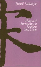 book Village and Bureaucracy in Southern Sung China