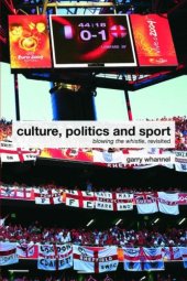 book Blowing the Whistle: Culture, Politics and Sport, Revisited (Routledge Critical Studies in Sport)