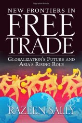 book New Frontiers in Free Trade: Globalization's Future and Asia's Rising Role