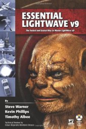 book Essential LightWave v9: The Fastest and Easiest Way to Master LightWave 3D