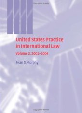 book United States Practice in International Law: Volume 2, 2002-2004 (United States Practices in International Law)