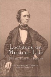 book Lectures on Musical Life: William Sterndale Bennett (Music in Britain, 1600-1900)