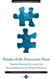 book Puzzles of the Democratic Peace: Theory, Geopolitics and the Transformation of World Politics (Evolutionary Processes in World Politics)