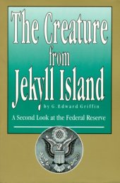 book The Creature from Jekyll Island: A Second Look at the Federal Reserve