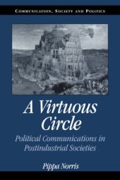 book A Virtuous Circle: Political Communications in Postindustrial Societies (Communication, Society and Politics)