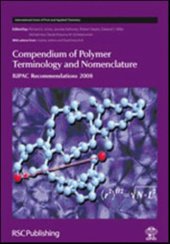 book Compendium of Polymer Terminology and Nomenclature: IUPAC Recommendations 2008 (International Union of Pure and Applied Chemistry)