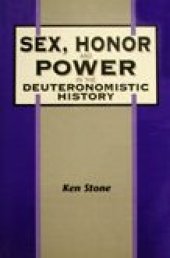 book Sex, Honor, and Power in the Deuteronomistic History (JSOT Supplement Series)