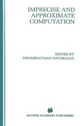 book Imprecise and Approximate Computation (The International Series in Engineering and Computer Science)