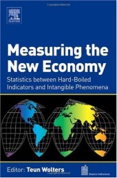 book Measuring the New Economy: Statistics between Hard-Boiled Indicators and Intangible Phenomena