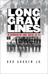 book Long Gray Lines: The Southern Military School Tradition, 1839-1915