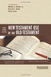 book Three Views on the New Testament Use of the Old Testament (Counterpoints: Bible and Theology)