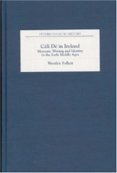 book Céli Dé in Ireland: Monastic Writing and Identity in the Early Middle Ages