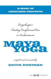 book Maya Yoga: Longchenpa's Finding Comfort and Ease in Enchantment