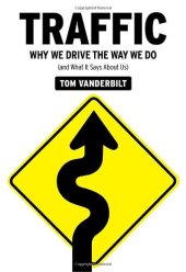 book Traffic: Why We Drive the Way We Do (and What It Says About Us)