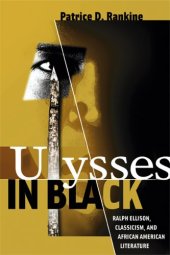 book Ulysses in Black: Ralph Ellison, Classicism, and African American Literature