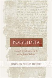 book Polyeideia: The Iambi of Callimachus and the Archaic Iambic Tradition (Hellenistic Culture and Society)