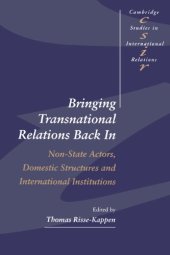 book Bringing Transnational Relations Back In: Non-State Actors, Domestic Structures and International Institutions