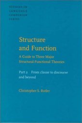 book Structure and Function: A Guide to Three Major Structural-functional Theories: From Clause to Discourse and Beyond Pt. 2 (Studies in Language Companion)