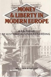 book Money and Liberty in Modern Europe: A Critique of Historical Understanding