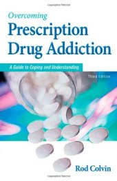 book Overcoming Prescription Drug Addiction: A Guide to Coping and Understanding (Addicus Nonfiction Books)