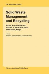 book Solid Waste Management and Recycling: Actors, Partnerships and Policies in Hyderabad, India and Nairobi, Kenya (GeoJournal Library)