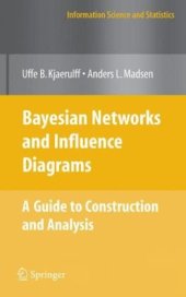 book Bayesian Networks and Influence Diagrams: A Guide to Construction and Analysis