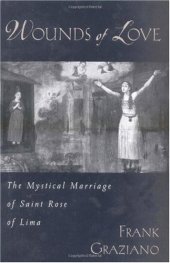 book Wounds of Love: The Mystical Marriage of Saint Rose of Lima