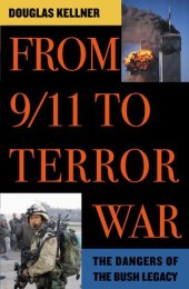 book From 9 11 to Terror War: The Dangers of the Bush Legacy