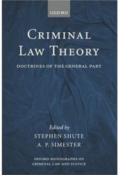 book Criminal Law Theory: Doctrines of the General Part (Oxford Monographs on Criminal Law and Justice)