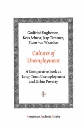 book Cultures of Unemployment: A Comparative Look at Long-Term Unemployment and Urban Poverty (Amsterdam University Press - Amsterdam Archaeological Studies)