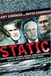 book Static: Government Liars, Media Cheerleaders, and the People Who Fight Back