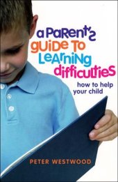 book A Parent's Guide to Learning Difficulties: How to Help Your Child