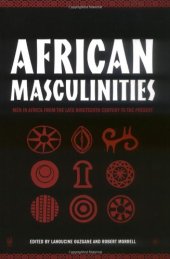 book African Masculinities: Men in Africa from the Late 19th Century to the Present