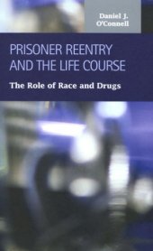 book Prisoner Reentry And the Life Course: The Role of Race And Drugs (Criminal Justice)