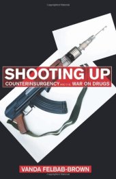 book Shooting Up: Counterinsurgency and the War on Drugs