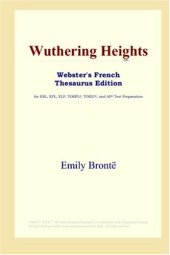 book Wuthering Heights (Webster's French Thesaurus Edition)