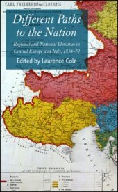 book Different Paths to the Nation: Regional and National Identities in Central Europe and Italy, 1830-70