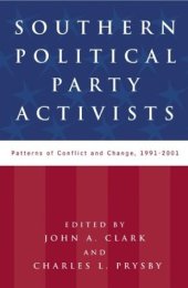 book Southern Political Party Activists: Patterns of Conflict and Change, 1991-2001