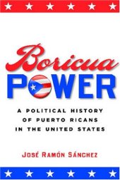 book Boricua Power: A Political History of Puerto Ricans in the United States