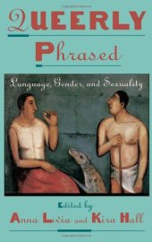 book Queerly Phrased: Language, Gender, and Sexuality (Oxford Studies in Sociolinguistics)