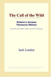 book The Call of the Wild (Webster's German Thesaurus Edition)