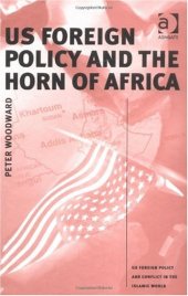 book US Foreign Policy and the Horn of Africa (Us Foreign Policy and Conflict in the Islamic World)