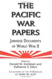 book The Pacific War Papers: Japanese Documents of World War II