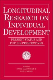 book Longitudinal Research on Individual Development: Present Status and Future Perspectives (European Network on Longitudinal Studies on Individual Development)